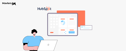 Choosing Mavlers for HubSpot Solutions